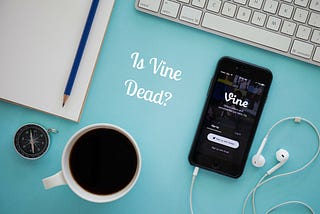 Is Vine Dead?