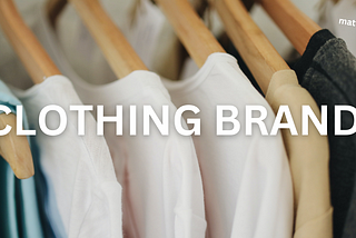 How To Start a Clothing Brand: A Comprehensive Guide