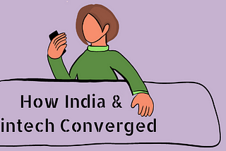 How India & Fintech Converged: The Story