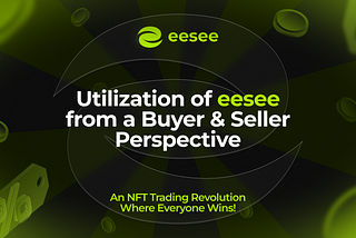 Utilization of eesee from a Buyer & Seller Perspective