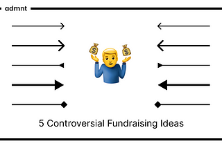 5 Controversial Fundraising Ideas