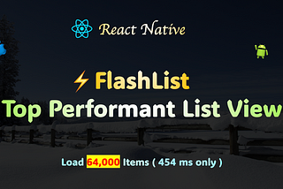 React Native — FlashList: Performant List view (Implementation + Analysis)