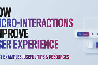 How micro-interactions improve user experience