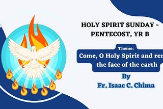 Holy Spirit Sunday — Pentecost, Year B: Homily by Fr Isaac Chima