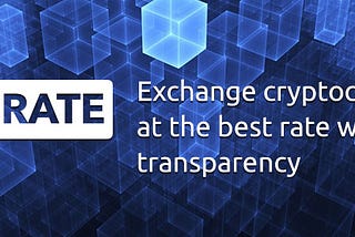 Exchange cryptocurrencies at the best rate with 100% transparency