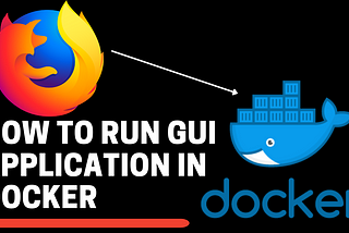 How to run GUI Application in Docker Container