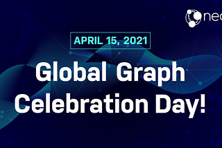 Recapping Global Graph Celebration Day 2021