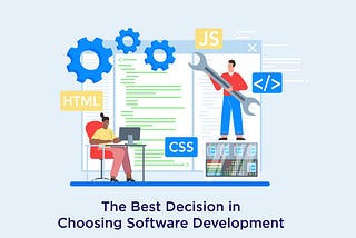 What Is The Best Decision in Choosing Software Development?