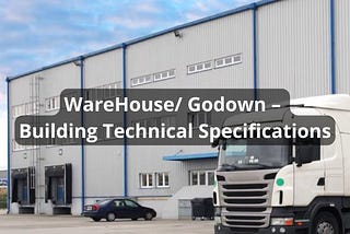 Warehouse/ Godown — Building Technical Specifications