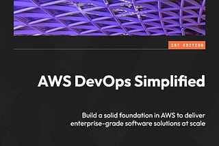 Book Review: A Gratitude-filled Journey through “AWS DevOps Simplified”
