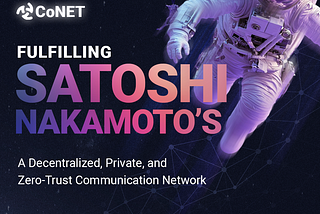 CoNET: A Decentralized, Private, and Zero-Trust Communication Network
