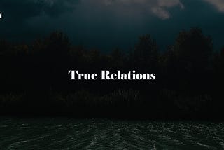 True Relations