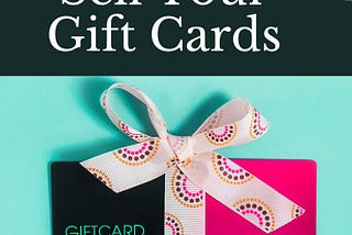 9+ Best Web Sites To Sell Your Gift Cards