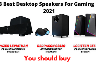3 Best Desktop Speakers For Gaming in 2021