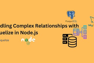 Handling Complex Relationships with Sequelize in Node.js