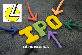 Lakshmi Organic Industries Ltd. IPO: Key Facts to Know