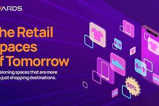 The Retail Spaces of Tomorrow