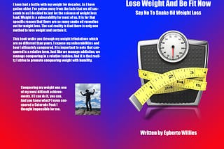 Lose Weight and Be Fit Now: Say No To Snake Oil Weight Loss (About)