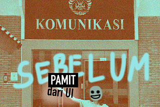 Sebelum Pamit dari UI