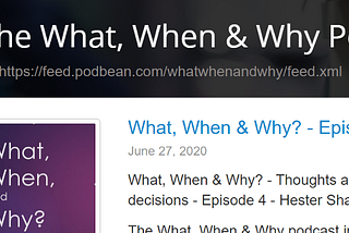 Welcome to the What, When and Why podcast