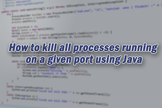 How to find and kill all processes running on a given port using Java