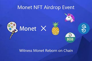 Cooperate With Uniswap, YFI, DEGO, and Meme, Monet NFT Airdrop Event Start Again