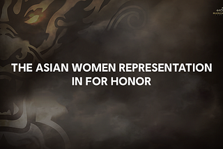The Asian women representation in For Honor