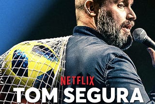 TOM SEGURA — BALL HOG — REVIEW — NETFLIX COMEDY SPECIAL