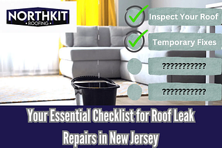 Your Essential Checklist for Roof Leak Repairs in New Jersey