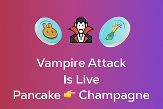 ChampagneSwap Vampire Attack Announcement — On PancakeSwap