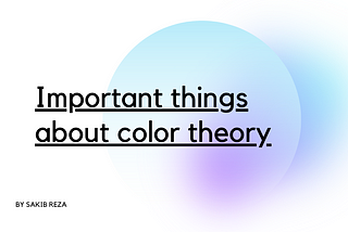 Important Things About Color Theory!