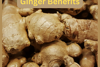 Health benefits of Ginger