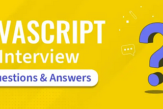 Top 100+ JavaScript Interview Questions and Answers (2024)