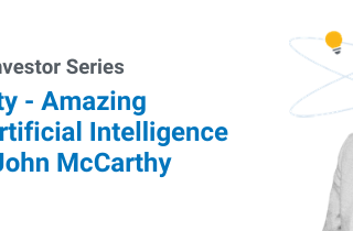 The Singularity — Amazing Progress in Artificial Intelligence — The Story of John McCarthy