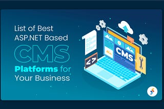 List of Best Asp.NET Based CMS Platforms for Your Business