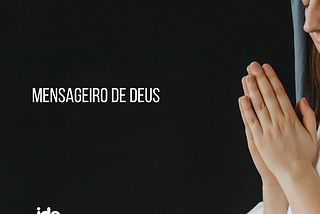 O mensageiro de Deus é