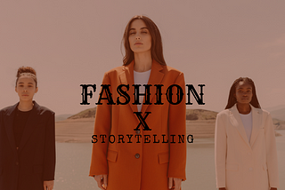 Storytelling meets fashion- A great merge for any brand.