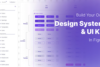 🎨 Building Your Own Design System & UI Kit in Figma