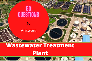 Wastewater Treatment Plant, Process Information.