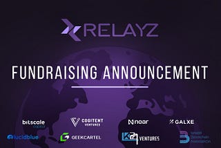 Relayz Completes its Seed Funding Round to Accelerate the Future of Decentralized Communication