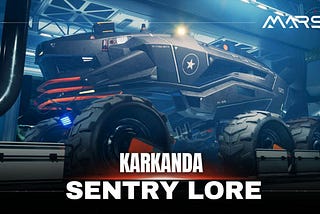 Mars4: Karkanda Sentry Lore