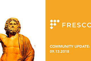 FRESCO Community Update: 09.13.2018