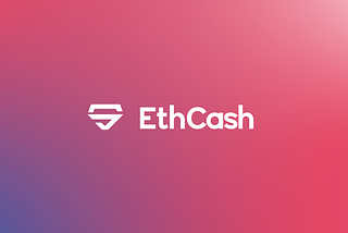 Brief Introduction of EthCash(ETHC)