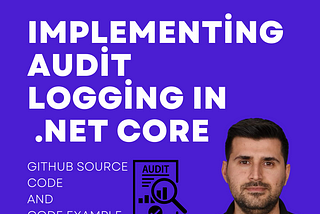 Implementing Audit Logging in .NET Core