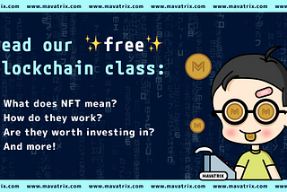 Mavatrix Blockchain Class #1: NFTs explained!