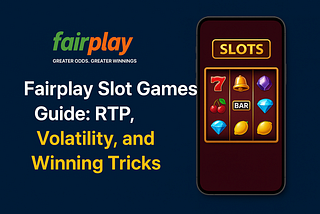Fairplay Slot Games Guide: RTP, Volatility & Winning Tips