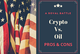 Crypto vs. Oil — A royal battle of governmental and non-governmental economy