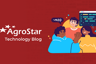 Announcing the AgroStar Tech blog