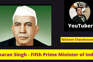 Charan Singh — Fifth Prime Minister of India