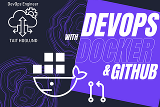 Building CI/CD Software Pipelines with Docker and GitHub